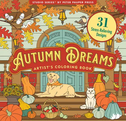 Autumn Dreams Carte de colorat - 31 de modele fără stres - Autumn Dreams Coloring Book - 31 Stress Free Designs