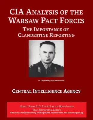 Analiza CIA a forțelor Pactului de la Varșovia: Importanța raportării clandestine - CIA Analysis of The Warsaw Pact Forces: The Importance of Clandestine Reporting