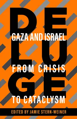 Deluviu: Gaza și Israelul de la criză la cataclism - Deluge: Gaza and Israel from Crisis to Cataclysm