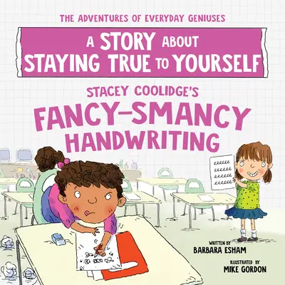 Scrisul de mână fantezist al lui Stacey Coolidge: O poveste despre cum să rămâi fidelă ție însăți - Stacey Coolidge's Fancy-Smancy Handwriting: A Story about Staying True to Yourself
