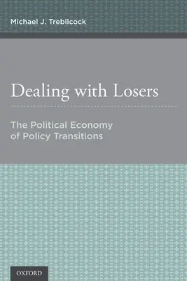 Dealing with Losers: Economia politică a tranzițiilor politice - Dealing with Losers: The Political Economy of Policy Transitions