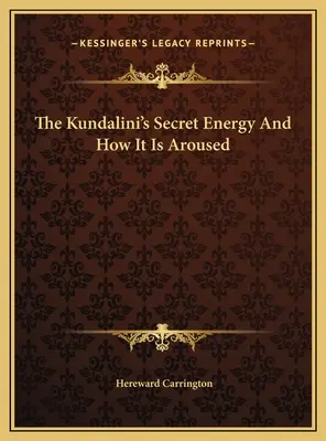 Energia secretă a lui Kundalini și modul în care este trezită - The Kundalini's Secret Energy And How It Is Aroused