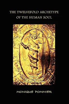 Arhetipul de douăsprezece ori al sufletului uman (The Twelvefold Archetype of the Human Soul) - The Twelvefold Archetype of the Human Soul