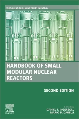 Manual de reactoare nucleare modulare mici: Ediția a doua - Handbook of Small Modular Nuclear Reactors: Second Edition