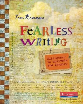 Scrisul fără frică: Multigenuri pentru a motiva și inspira - Fearless Writing: Multigenre to Motivate and Inspire