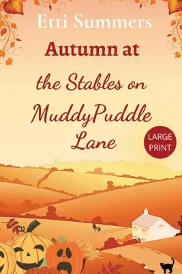 Toamna la grajdurile de pe Muddypuddle Lane - Autumn at The Stables on Muddypuddle Lane