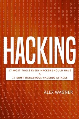 Hacking: 17 instrumente obligatorii pe care orice hacker ar trebui să le aibă și 17 cele mai periculoase atacuri de hacking - Hacking: 17 Must Tools every Hacker should have & 17 Most Dangerous Hacking Attacks