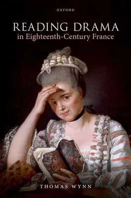 Lectura dramei în Franța secolului al XVIII-lea - Reading Drama in Eighteenth-Century France