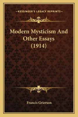 Misticismul modern și alte eseuri - Modern Mysticism And Other Essays