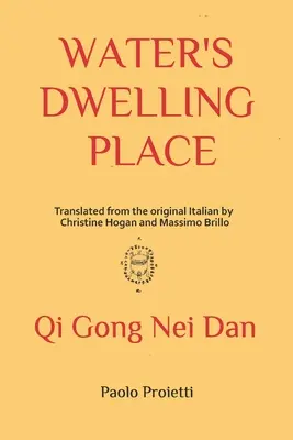 Locul de locuit al apei: Note de alchimie interioară taoistă - Water's Dwelling Place: Notes of Taoist Inner Alchemy