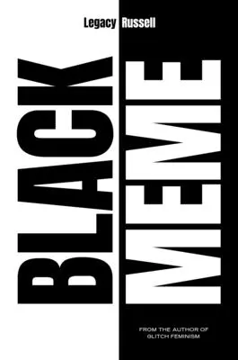 Meme negre: O istorie a imaginilor care ne fac - Black Meme: A History of the Images That Make Us