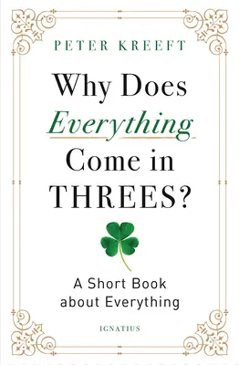 De ce vine totul în trei? O carte scurtă despre tot - Why Does Everything Come in Threes?: A Short Book about Everything