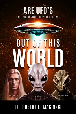 Out of this World: OZN-urile sunt extratereștri, spirite sau pură păcăleală? - Out of this World: Are UFOs Aliens, Spirits, or Pure Hokum?