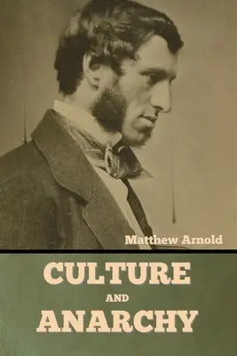 Cultură și anarhie - Culture and Anarchy