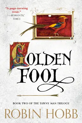 Nebunul de aur: Cartea a doua din trilogia Tawny Man - Golden Fool: Book Two of the Tawny Man Trilogy