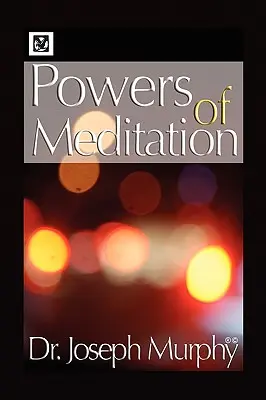 Puterile meditației (Powers of Meditation) - Powers of Meditation