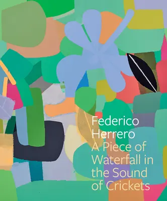 Federico Herrero: O bucată de cascadă în sunetul greierilor - Federico Herrero: A Piece of Waterfall in the Sound of Crickets