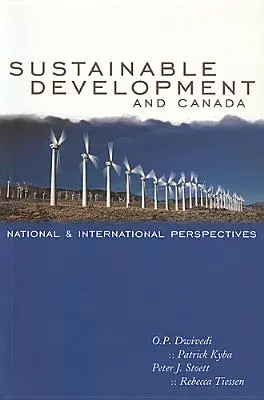 Dezvoltarea durabilă și Canada: Perspective naționale și internaționale - Sustainable Development and Canada: National and International Perspectives