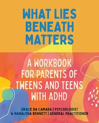 Ce se află dedesubt: Părinții adolescenților și tinerilor cu ADHD - What Lies Beneath: Parents of Tweens and Teens with ADHD