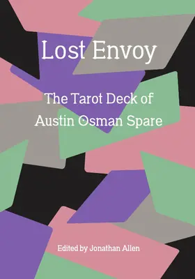 Lost Envoy, Ediție revizuită și actualizată: Pachetul de Tarot al lui Austin Osman Spare - Lost Envoy, Revised and Updated Edition: The Tarot Deck of Austin Osman Spare