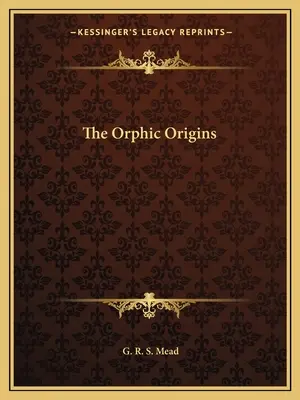 Originile orfice - The Orphic Origins
