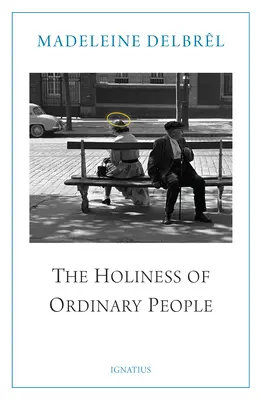 Sfințenia oamenilor obișnuiți - The Holiness of Ordinary People