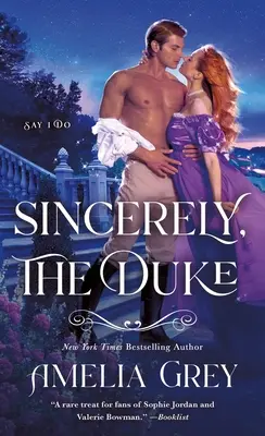 Sincer, Ducele: Say I Do - Sincerely, the Duke: Say I Do