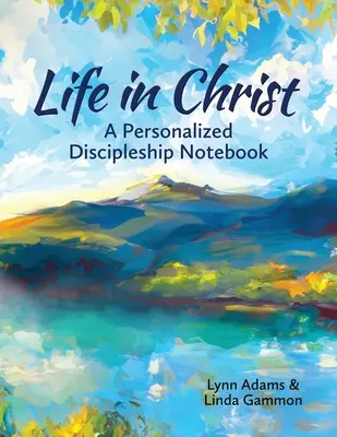 Viața în Hristos: Un caiet de discipolat personalizat - Life in Christ: A Personalized Discipleship Notebook