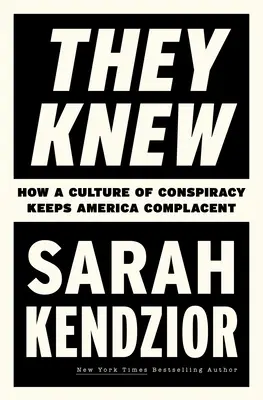 Ei știau: Cum o cultură a conspirației menține America mulțumită - They Knew: How a Culture of Conspiracy Keeps America Complacent