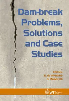 Probleme, soluții și studii de caz privind ruperea barajelor - Dam-Break Problems, Solutions and Case Studies