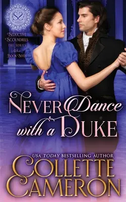 Să nu dansezi niciodată cu un duce: O căsătorie senzuală de conveniență Regency Historical Romance Adventure - Never Dance with a Duke: A Sensual Marriage of Convenience Regency Historical Romance Adventure