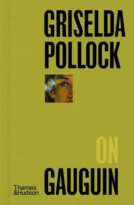 Griselda Pollock despre Gauguin - Griselda Pollock on Gauguin