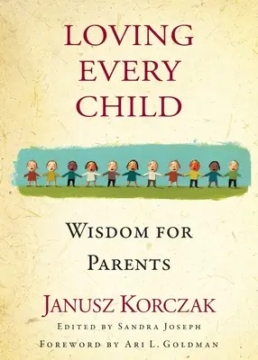 Iubirea fiecărui copil: Înțelepciune pentru părinți - Loving Every Child: Wisdom for Parents