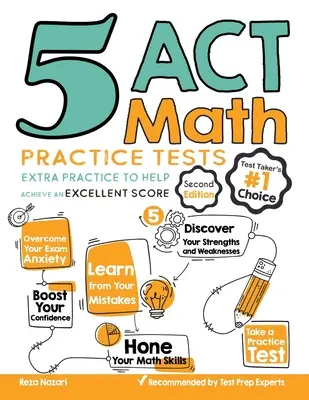 5 teste practice de matematică ACT: Practică suplimentară pentru a vă ajuta să obțineți un scor excelent - 5 ACT Math Practice Tests: Extra Practice to Help Achieve an Excellent Score