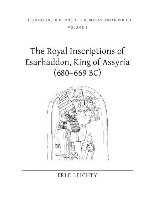 Inscripțiile regale ale lui Esarhaddon, rege al Asiriei - The Royal Inscriptions of Esarhaddon, King of Assyria