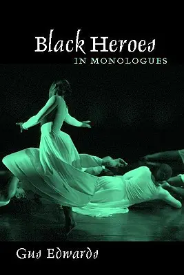 Eroi negri în monologuri - Black Heroes in Monologues