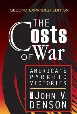 Costurile războiului: victoriile la Pyrrhus ale Americii (The Costs of War: America's Pyrrhic Victories) - The Costs of War: America's Pyrrhic Victories