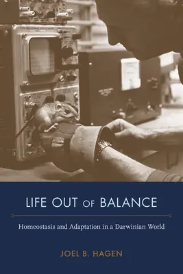 Viața în afara echilibrului: Homeostazia și adaptarea într-o lume darwiniană - Life Out of Balance: Homeostasis and Adaptation in a Darwinian World