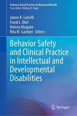 Siguranța comportamentului și practica clinică în dizabilitățile intelectuale și de dezvoltare - Behavior Safety and Clinical Practice in Intellectual and Developmental Disabilities