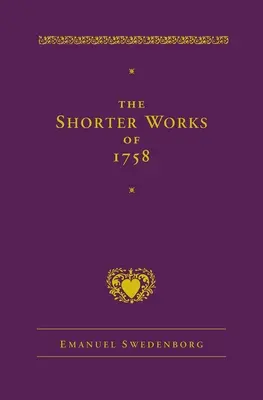 The Shorter Works of 1758: Noul Ierusalim Judecata de Apoi Calul alb Alte planete - The Shorter Works of 1758: New Jerusalem Last Judgment White Horse Other Planets