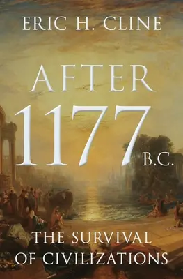 După 1177 î.Hr.: Supraviețuirea civilizațiilor - After 1177 B.C.: The Survival of Civilizations