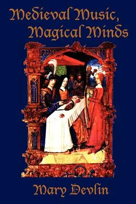 Muzică medievală, minți magice - Medieval Music, Magical Minds