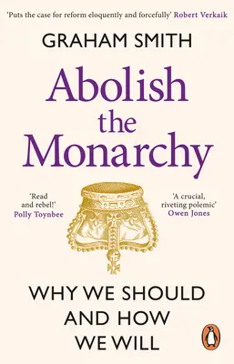 Abolirea monarhiei: De ce ar trebui și cum o vom face - Abolish the Monarchy: Why We Should and How We Will