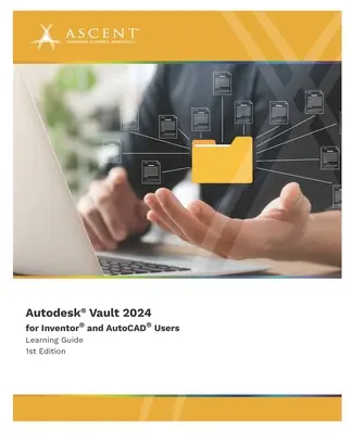Autodesk Vault 2024 pentru utilizatorii Inventor și AutoCAD - Autodesk Vault 2024 for Inventor and AutoCAD Users