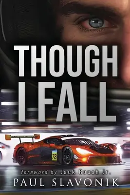 Though I Fall: O poveste de motorsport - Though I Fall: A Motorsport Story