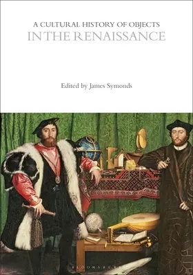 O istorie culturală a obiectelor în Renaștere - A Cultural History of Objects in the Renaissance