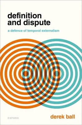 Definiție și dispută: O apărare a externalismului temporal - Definition and Dispute: A Defense of Temporal Externalism