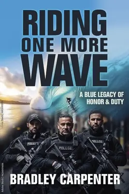 Riding One More Wave: O moștenire albastră a onoarei și datoriei - Riding One More Wave: A Blue Legacy of Honor and Duty