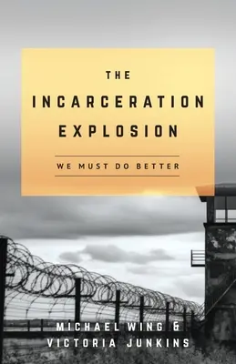Explozia încarcerărilor: Trebuie să facem mai bine - The Incarceration Explosion: We Must Do Better