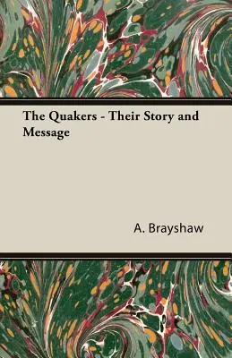 Quakers - Povestea și mesajul lor - The Quakers - Their Story and Message